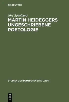 Appelhans |  Martin Heideggers ungeschriebene Poetologie | eBook | Sack Fachmedien