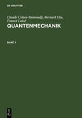 Cohen-Tannoudji / Diu / Laloë |  Claude Cohen-Tannoudji; Bernard Diu; Franck Laloë: Quantenmechanik. Band 1 | eBook | Sack Fachmedien