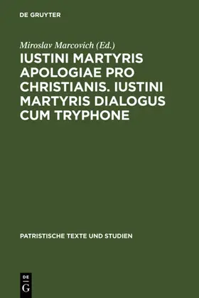 Marcovich | Iustini Martyris Apologiae pro Christianis. Iustini Martyris Dialogus cum Tryphone | E-Book | www.sack.de
