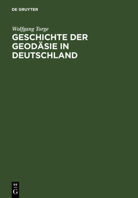 Torge |  Geschichte der Geodäsie in Deutschland | eBook | Sack Fachmedien
