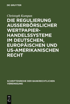 Kumpan | Die Regulierung außerbörslicher Wertpapierhandelssysteme im deutschen, europäischen und US-amerikanischen Recht | E-Book | sack.de