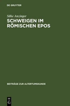 Anzinger | Schweigen im römischen Epos | E-Book | www.sack.de