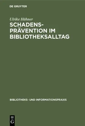 Hähner |  Schadensprävention im Bibliotheksalltag | eBook | Sack Fachmedien