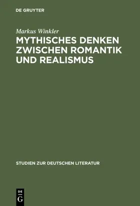 Winkler |  Mythisches Denken zwischen Romantik und Realismus | eBook | Sack Fachmedien