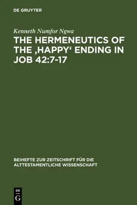 Ngwa | The Hermeneutics of the 'Happy' Ending  in Job 42:7-17 | E-Book | www.sack.de