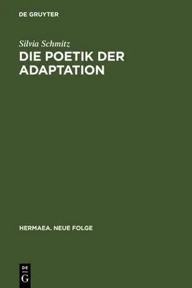Schmitz |  Die Poetik der Adaptation | eBook | Sack Fachmedien