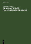 Schwarze |  Grammatik der italienischen Sprache | eBook | Sack Fachmedien