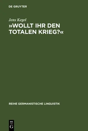 Kegel | »Wollt Ihr den totalen Krieg?« | E-Book | www.sack.de