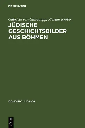 Glasenapp / Krobb |  Jüdische Geschichtsbilder aus Böhmen | eBook | Sack Fachmedien