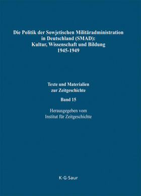 Tschubarjan / Möller / Koslow |  Die Politik der Sowjetischen Militäradministration in Deutschland (SMAD): Kultur, Wissenschaft und Bildung 1945-1949 | eBook | Sack Fachmedien