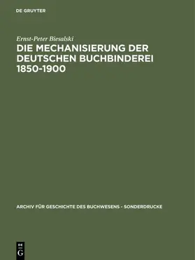 Biesalski |  Die Mechanisierung der deutschen Buchbinderei 1850-1900 | eBook | Sack Fachmedien