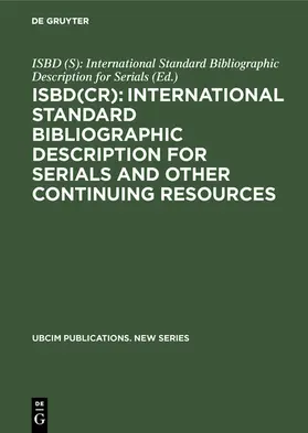  ISBD(CR): International Standard Bibliographic Description for Serials and Other Continuing Resources | eBook | Sack Fachmedien