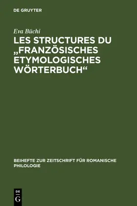 Büchi | Les Structures du "Französisches Etymologisches Wörterbuch" | E-Book | www.sack.de