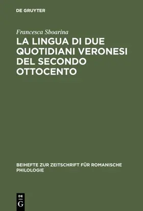 Sboarina |  La lingua di due quotidiani veronesi del secondo Ottocento | eBook | Sack Fachmedien