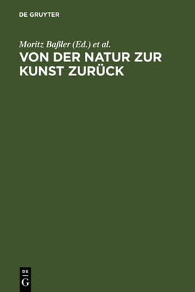 Baßler / Brecht / Niefanger |  Von der Natur zur Kunst zurück | eBook | Sack Fachmedien