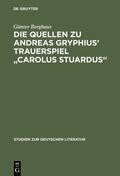 Berghaus |  Die Quellen zu Andreas Gryphius' Trauerspiel "Carolus Stuardus" | eBook | Sack Fachmedien