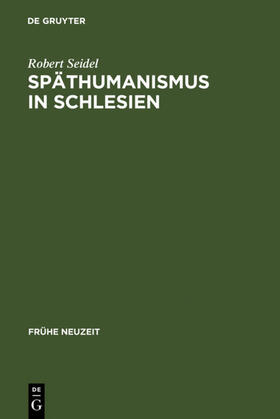 Seidel |  Späthumanismus in Schlesien | eBook | Sack Fachmedien