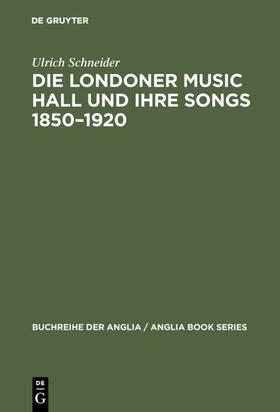 Schneider |  Die Londoner Music Hall und ihre Songs 1850–1920 | eBook | Sack Fachmedien
