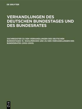 Hagen | Sachregister zu den Verhandlungen des Deutschen Bundestages 15. Wahlperiode und zu den Verhandlungen des Bundesrates (2002–2005) | E-Book | sack.de