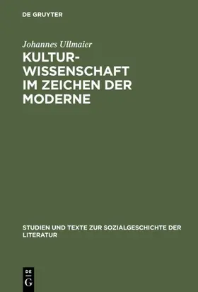Ullmaier |  Kulturwissenschaft im Zeichen der Moderne | eBook | Sack Fachmedien