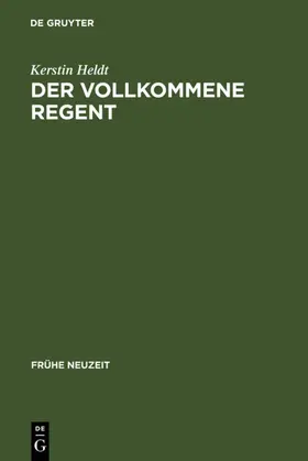 Heldt |  Der vollkommene Regent | eBook | Sack Fachmedien