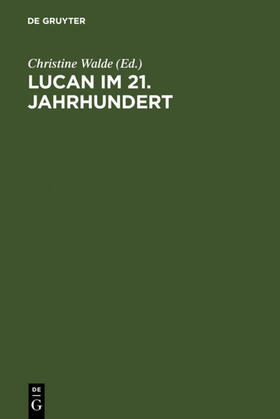 Walde |  Lucan im 21. Jahrhundert | eBook | Sack Fachmedien