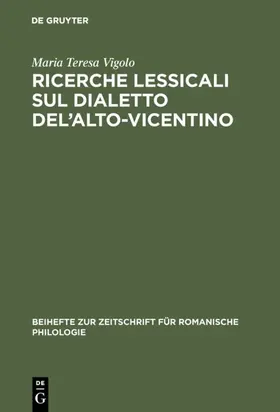 Vigolo |  Ricerche lessicali sul dialetto del’Alto-Vicentino | eBook | Sack Fachmedien