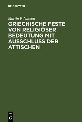 Nilsson |  Griechische Feste von religiöser Bedeutung mit Ausschluss der Attischen | eBook | Sack Fachmedien