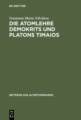 Nikolaou | Die Atomlehre Demokrits und Platons Timaios | E-Book | www.sack.de