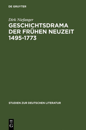 Niefanger |  Geschichtsdrama der Frühen Neuzeit 1495-1773 | eBook | Sack Fachmedien