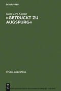 Künast |  »Getruckt zu Augspurg« | eBook | Sack Fachmedien