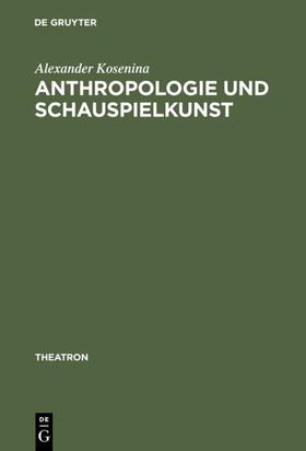Košenina |  Anthropologie und Schauspielkunst | eBook | Sack Fachmedien