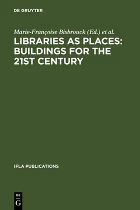 Bisbrouck / Desjardins / Ménil |  Libraries as Places: Buildings for the 21st century | eBook | Sack Fachmedien