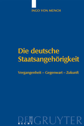 Münch |  Die deutsche Staatsangehörigkeit | eBook | Sack Fachmedien
