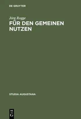 Rogge |  Für den Gemeinen Nutzen | eBook | Sack Fachmedien