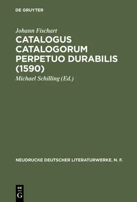 Schilling / Fischart |  Catalogus Catalogorum  perpetuo durabilis (1590) | eBook | Sack Fachmedien