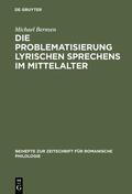 Bernsen |  Die Problematisierung lyrischen Sprechens im Mittelalter | eBook | Sack Fachmedien