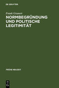 Grunert |  Normbegründung und politische Legitimität | eBook | Sack Fachmedien