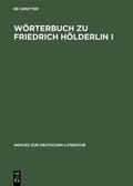 Dannhauer / Horch / Schuffels |  Wörterbuch zu Friedrich Hölderlin I | eBook | Sack Fachmedien