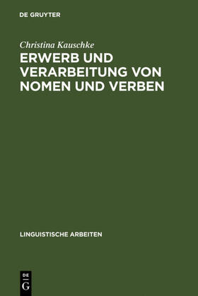 Kauschke |  Erwerb und Verarbeitung von Nomen und Verben | eBook | Sack Fachmedien