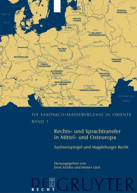 Eichler / Lück / Carls |  Rechts- und Sprachtransfer in Mittel- und Osteuropa. Sachsenspiegel und Magdeburger Recht | eBook | Sack Fachmedien