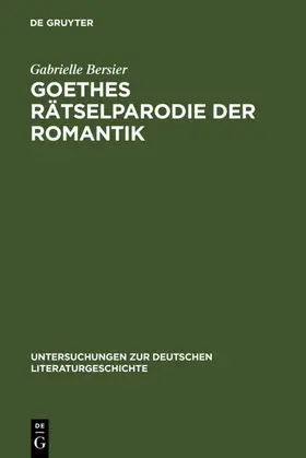 Bersier |  Goethes Rätselparodie der Romantik | eBook | Sack Fachmedien