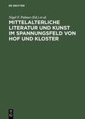 Palmer / Schiewer |  Mittelalterliche Literatur und Kunst im Spannungsfeld von Hof und Kloster | eBook | Sack Fachmedien