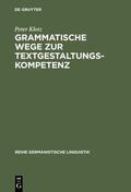 Klotz |  Grammatische Wege zur Textgestaltungskompetenz | eBook | Sack Fachmedien
