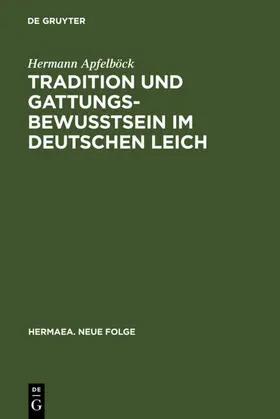 Apfelböck | Tradition und Gattungsbewußtsein im deutschen Leich | E-Book | www.sack.de