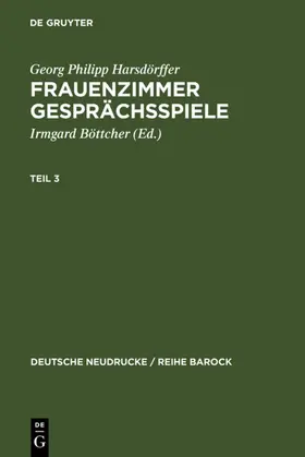Böttcher / Harsdörffer |  Frauenzimmer Gesprächsspiele Teil 3 | eBook | Sack Fachmedien