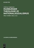 Lippmann / Schiller / Aumüller |  Marburger Theologie im Nationalsozialismus | eBook | Sack Fachmedien