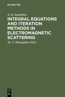Samokhin / Shestopalov | Integral Equations and Iteration Methods in Electromagnetic Scattering | E-Book | sack.de