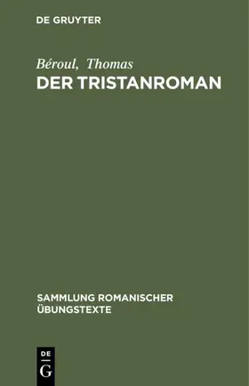 Béroul / Thomas / Mettmann |  Der Tristanroman | eBook | Sack Fachmedien