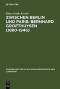 Große Kracht |  Zwischen Berlin und Paris: Bernhard Groethuysen (1880-1946) | eBook | Sack Fachmedien